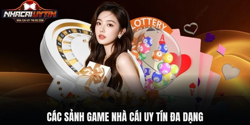 Các sảnh game nhà cái uy tín đa dạng